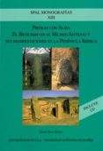 piedras con alma: el betilismo en el mundo antiguo y sus manifest estaciones en la peninsula iberica (incluye cd-rom)-irene seco serra-9788447211395 piedras con alma: el betilismo en el mundo antiguo y sus manifest estaciones en la peninsula iberica (incluye cd-rom)-irene seco serra-9788447211395