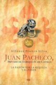 juan pacheco, privado de enrique de castilla: la pasion por la ri queza y el poder-alfonso franco silva-9788447213795 juan pacheco, privado de enrique de castilla: la pasion por la ri queza y el poder-alfonso franco silva-9788447213795