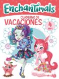 enchantimals: cuaderno de vacaciones - 4 años (cuadernos de vacac iones de enchantimals)-9788448850395 enchantimals: cuaderno de vacaciones - 4 años (cuadernos de vacac iones de enchantimals)-9788448850395