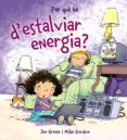 per que he d estalviar energia?-jen green-9788448928995 per que he d estalviar energia?-jen green-9788448928995