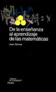 de la enseñanza al aprendizaje de las matematicas-joan gomez-9788449312595 de la enseñanza al aprendizaje de las matematicas-joan gomez-9788449312595