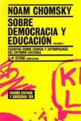 sobre democracia y educacion (vol.1): escritos sobre ciencia y antropologia del entorno cultural-noam chomsky-9788449317095 sobre democracia y educacion (vol.1): escritos sobre ciencia y antropologia del entorno cultural-noam chomsky-9788449317095