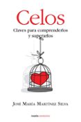 comprender los celos, superar el sufrimiento-jose maria martinez selva-9788449328695 comprender los celos, superar el sufrimiento-jose maria martinez selva-9788449328695