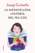 la meravellosa historia del teu cos-josep corbella-9788466423595 la meravellosa historia del teu cos-josep corbella-9788466423595