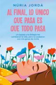 Descarga gratuita de libros de audio para mp3 AL FINAL, LO ÚNICO QUE PASA ES QUE TODO PASA
				EBOOK in Spanish