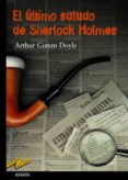 el ultimo saludo de sherlock holmes-arthur conan doyle-9788466736695 el ultimo saludo de sherlock holmes-arthur conan doyle-9788466736695