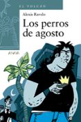 los perros de agosto-alexis ravelo-9788466784795 los perros de agosto-alexis ravelo-9788466784795