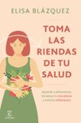 Libros gratis en línea para leer sin descargar TOMA LAS RIENDAS DE TU SALUD