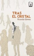 tras el cristal-ricardo gomez gil-9788467556995 tras el cristal-ricardo gomez gil-9788467556995