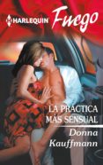 la práctica más sensual (ebook)-donna kauffmann-9788468763095 la práctica más sensual (ebook)-donna kauffmann-9788468763095