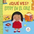¿que ves? estoy en el cole-9788469602195 ¿que ves? estoy en el cole-9788469602195