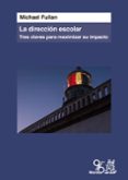 la dirección escolar tres claves para maximizar su impacto-michael fullan-9788471128195 la dirección escolar tres claves para maximizar su impacto-michael fullan-9788471128195