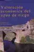 valoracion economica del agua de riego-vicente caballer mellado-natividad guadalajara-9788471147295 valoracion economica del agua de riego-vicente caballer mellado-natividad guadalajara-9788471147295