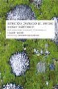 destruccion y construccion del territorio: memoria de lugares esp añoles (1): galicia y madrid-aurora fernandez polanco-9788474919295 destruccion y construccion del territorio: memoria de lugares esp añoles (1): galicia y madrid-aurora fernandez polanco-9788474919295