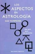 los aspectos en astrologia: una guia para interpretarlos-sue tompkins-9788477204695 los aspectos en astrologia: una guia para interpretarlos-sue tompkins-9788477204695