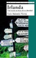 irlanda: una nacion en busca de su identidad-luis antonio sierra-9788477372295 irlanda: una nacion en busca de su identidad-luis antonio sierra-9788477372295