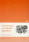 actividad alfarera en el valladolid bajomedieval-olatz villanueva zubizarreta-9788477628095 actividad alfarera en el valladolid bajomedieval-olatz villanueva zubizarreta-9788477628095