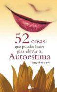 52 cosas que puedes hacer para elevar tu autoestima (7ª ed.)-jerry minchinton-9788478086795 52 cosas que puedes hacer para elevar tu autoestima (7ª ed.)-jerry minchinton-9788478086795