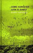 como almas que lleva el diablo-barry hannah-9788478442195 como almas que lleva el diablo-barry hannah-9788478442195