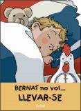 en bernat no vol llevar-se-jaume carrera-9788478645695 en bernat no vol llevar-se-jaume carrera-9788478645695