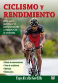 ciclismo y rendimiento: guia para optimizar el entrenamiento y me jorar el ciclismo-yago alcalde gordillo-9788479028695 ciclismo y rendimiento: guia para optimizar el entrenamiento y me jorar el ciclismo-yago alcalde gordillo-9788479028695