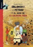 oblonsky y petrov y el caso de la calavera roja-gordon reece-9788479426095 oblonsky y petrov y el caso de la calavera roja-gordon reece-9788479426095