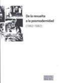 de la revuelta a la posmodernidad (1962-1982)-9788480264495 de la revuelta a la posmodernidad (1962-1982)-9788480264495