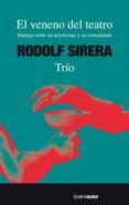 el veneno del teatro-rodolf sirera-9788480488495 el veneno del teatro-rodolf sirera-9788480488495
