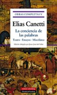 la conciencia de las palabras-elias canetti-9788481093995 la conciencia de las palabras-elias canetti-9788481093995