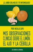mis observaciones clínicas sobre el limón el ajo y la cebolla (ebook)-nicolas capo-9788482551395 mis observaciones clínicas sobre el limón el ajo y la cebolla (ebook)-nicolas capo-9788482551395