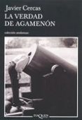 la verdad de agamenon: cronicas, articulos y un cuento-javier cercas-9788483103395 la verdad de agamenon: cronicas, articulos y un cuento-javier cercas-9788483103395