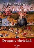 acercamientos: drogas y ebriedad-ernst junger-ernst jünger-9788483107195 acercamientos: drogas y ebriedad-ernst junger-ernst jünger-9788483107195