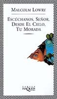 escuchanos, señor, desde el cielo, tu morada-malcolm lowry-9788483108895 escuchanos, señor, desde el cielo, tu morada-malcolm lowry-9788483108895