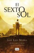 el sexto sol-jose luis murra-9788483650295 el sexto sol-jose luis murra-9788483650295