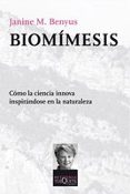biomimesis: como la ciencia innova inspirandose en la naturaleza-janine m. benyus-9788483833995 biomimesis: como la ciencia innova inspirandose en la naturaleza-janine m. benyus-9788483833995