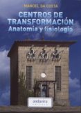 centros de transformacion anatomia y fisiologia-manoel da costa-9788484087595 centros de transformacion anatomia y fisiologia-manoel da costa-9788484087595