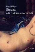 roxana, o la cortesana afortunada-daniel defoe-9788484284895 roxana, o la cortesana afortunada-daniel defoe-9788484284895