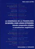 la enseñanza de la fraseologia en español como lengua extranjera estudio comparativo dirigido a estudiantes anglofonos-maria jesus leal riol-9788484485995 la enseñanza de la fraseologia en español como lengua extranjera estudio comparativo dirigido a estudiantes anglofonos-maria jesus leal riol-9788484485995
