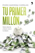 tu primer millon: como ahorrar y hacer crecer tu dinero-pedro queiroga carrilho-9788484608295 tu primer millon: como ahorrar y hacer crecer tu dinero-pedro queiroga carrilho-9788484608295