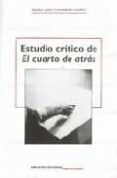 estudio critico de el cuarto de atras-maria jose casorran marin-9788484651895 estudio critico de el cuarto de atras-maria jose casorran marin-9788484651895