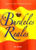 burdeles reales-francisco javier gonzález guillén-9788484654995 burdeles reales-francisco javier gonzález guillén-9788484654995