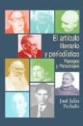 el articulo literario y periodistico: paisajes y personajes-jose julio perlado-9788484692195 el articulo literario y periodistico: paisajes y personajes-jose julio perlado-9788484692195