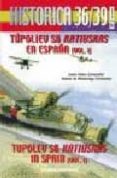 historica 36/39 nº 2: tupoliev sb katiuska en españa (vol. i)-jesus salas larrazabal-rafael de madariaga fernandez-9788487314995 historica 36/39 nº 2: tupoliev sb katiuska en españa (vol. i)-jesus salas larrazabal-rafael de madariaga fernandez-9788487314995