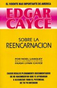 sobre la reencarnacion: edgar cayce-noel langley-9788487476495 sobre la reencarnacion: edgar cayce-noel langley-9788487476495