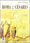 vida cotidiana en la roma de los cesares-amparo arroyo de la fuente-9788488676795 vida cotidiana en la roma de los cesares-amparo arroyo de la fuente-9788488676795