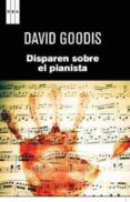 disparen sobre el pianista-david goodis-9788490061695 disparen sobre el pianista-david goodis-9788490061695