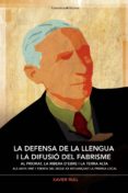 la defensa de la llengua i la difusio del fabrisme-xavier rull muruzabal-9788490343395 la defensa de la llengua i la difusio del fabrisme-xavier rull muruzabal-9788490343395
