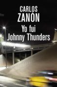 yo fui johnny thunders (3ª ed.)-carlos zanon-9788490568095 yo fui johnny thunders (3ª ed.)-carlos zanon-9788490568095