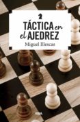 tacticas en el ajedrez-miguel illescas cordoba-9788490569795 tacticas en el ajedrez-miguel illescas cordoba-9788490569795