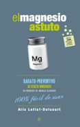 el magnesio astuto-alix lefief-delcourt-9788490603895 el magnesio astuto-alix lefief-delcourt-9788490603895